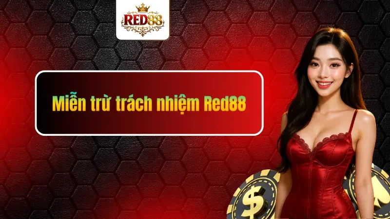 Miễn trừ trách nhiệm Red88