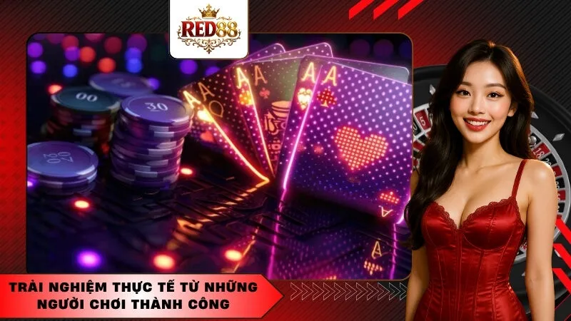Trải Nghiệm Thực Tế Từ Những Người Chơi Thành Công